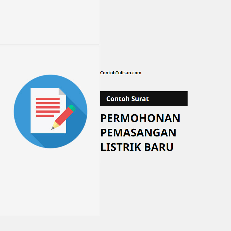 Contoh Surat Permohonan Pemasangan Listrik Baru