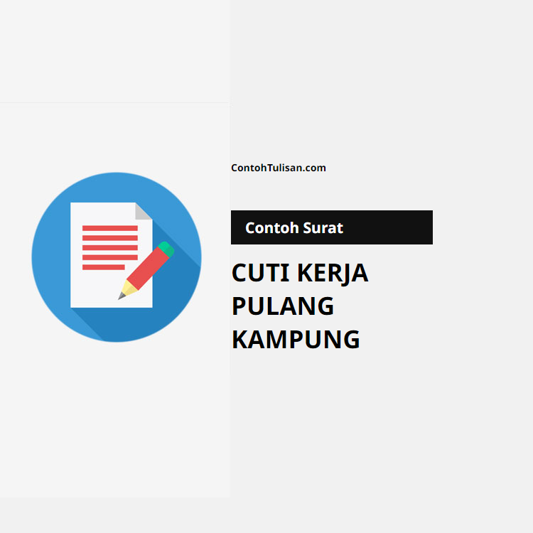 Contoh Surat Cuti Kerja Pulang Kampung