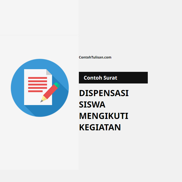 Contoh Surat Dispensasi Siswa Mengikuti Kegiatan