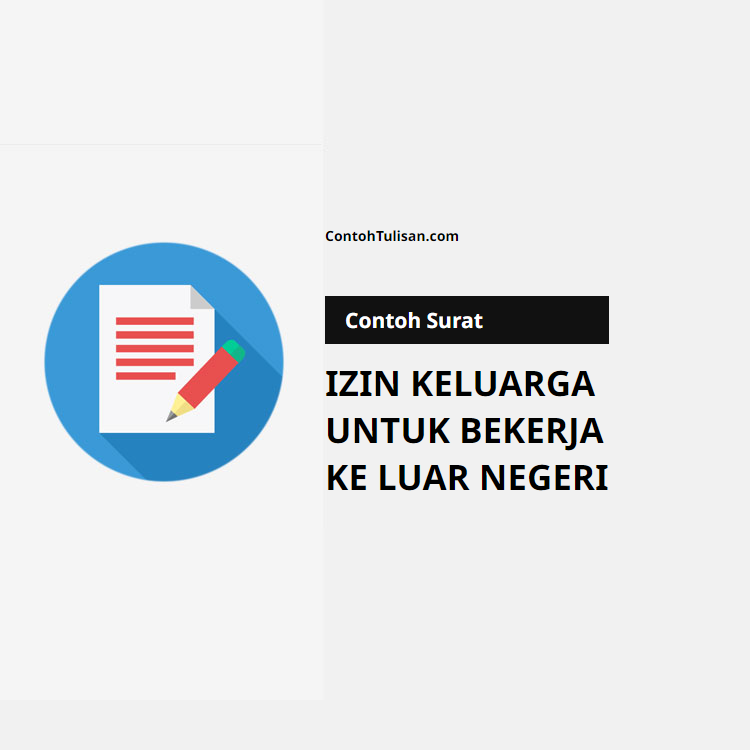 Contoh Surat Izin Keluarga untuk Bekerja ke Luar Negeri
