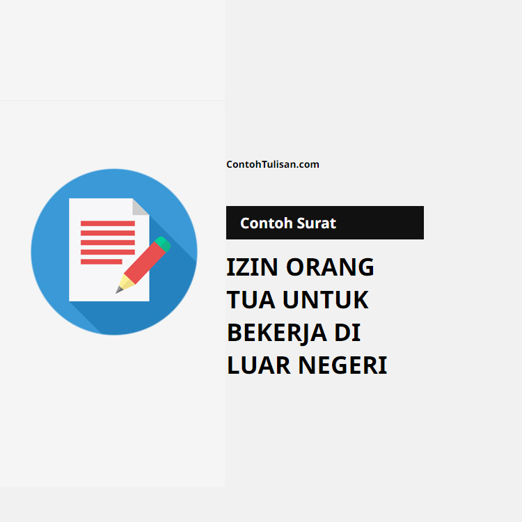 Contoh Surat Izin Orang Tua untuk Bekerja di Luar Negeri