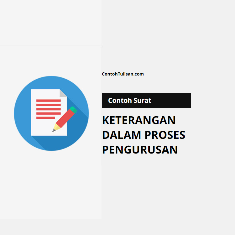 Contoh Surat Keterangan Dalam Proses Pengurusan