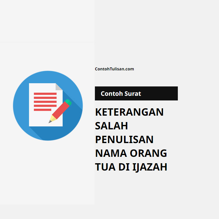 Contoh Surat Keterangan Salah Penulisan Nama Orang Tua di Ijazah