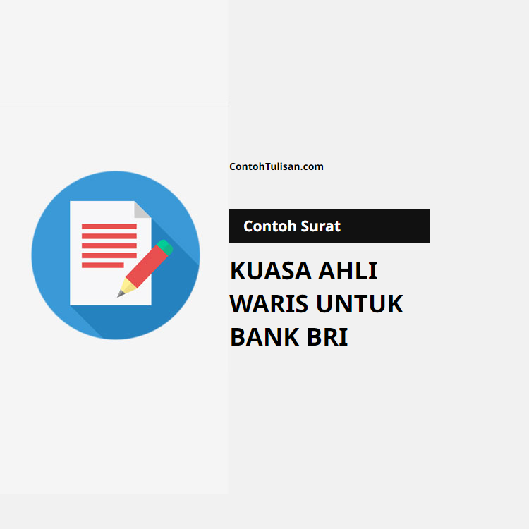 Contoh Surat Kuasa Ahli Waris untuk Bank BRI