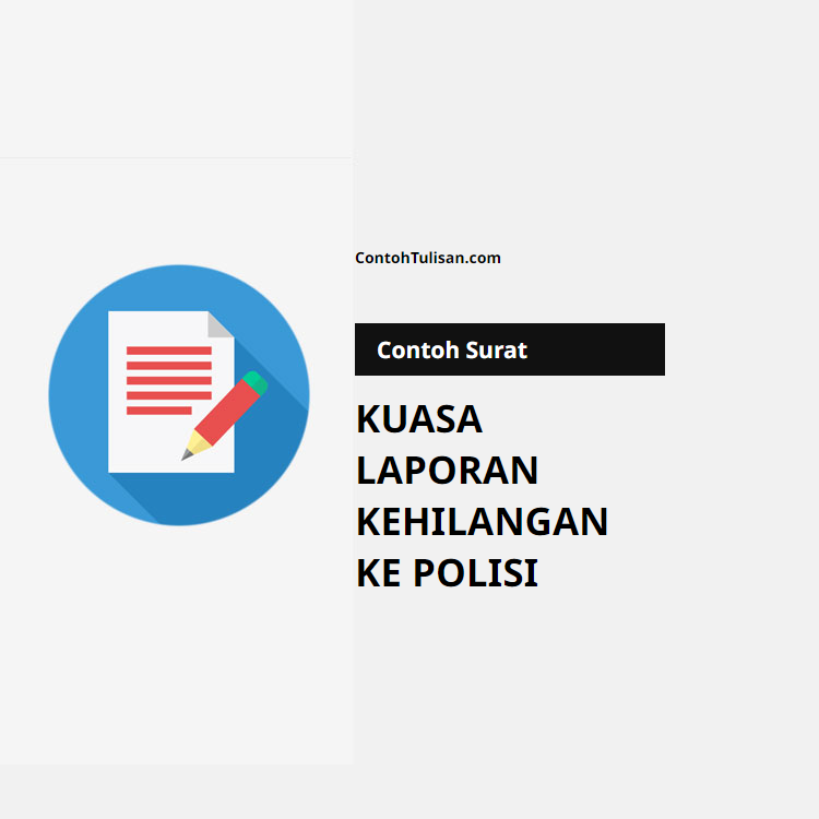 Contoh Surat Kuasa Laporan Kehilangan ke Polisi