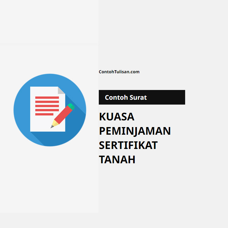 Contoh Surat Kuasa Peminjaman Sertifikat Tanah | contohtulisan.com