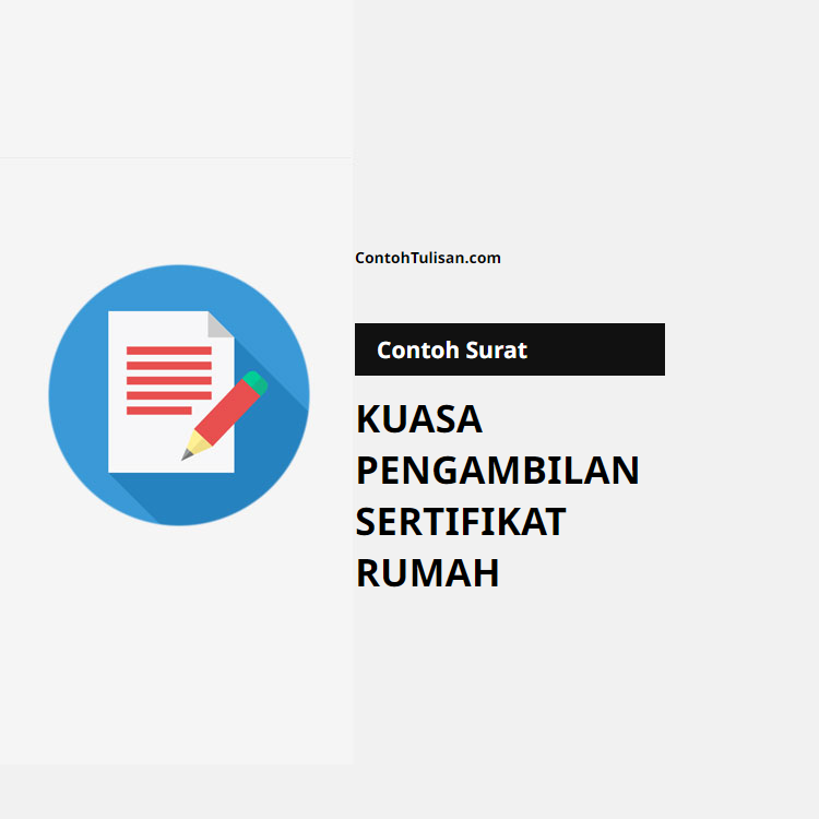 Contoh Surat Kuasa Pengambilan Sertifikat Rumah