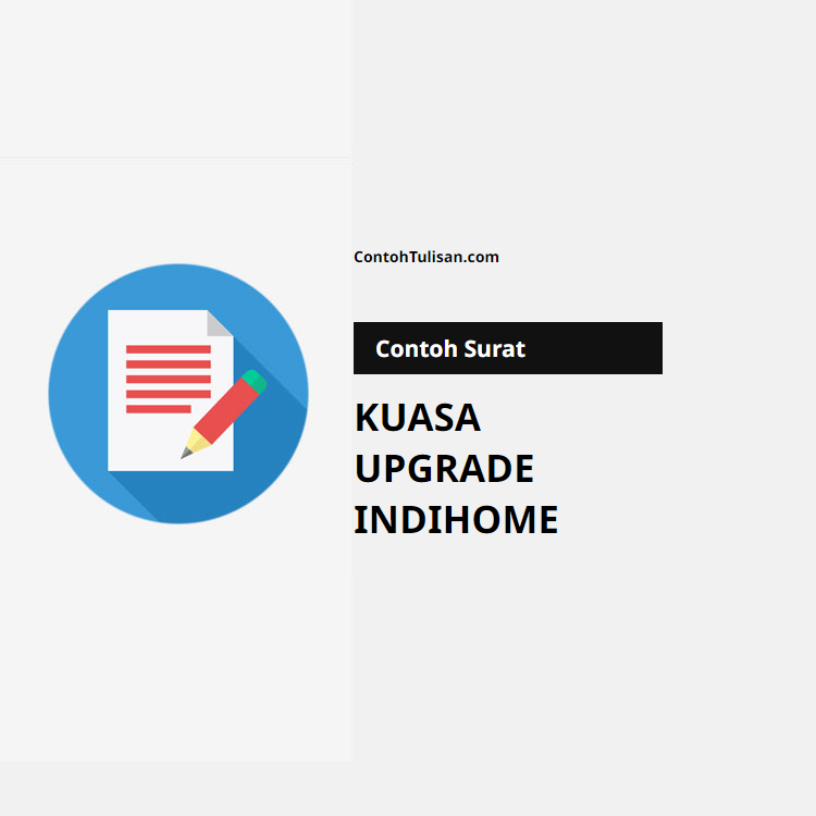 Contoh Surat Kuasa Upgrade Indihome