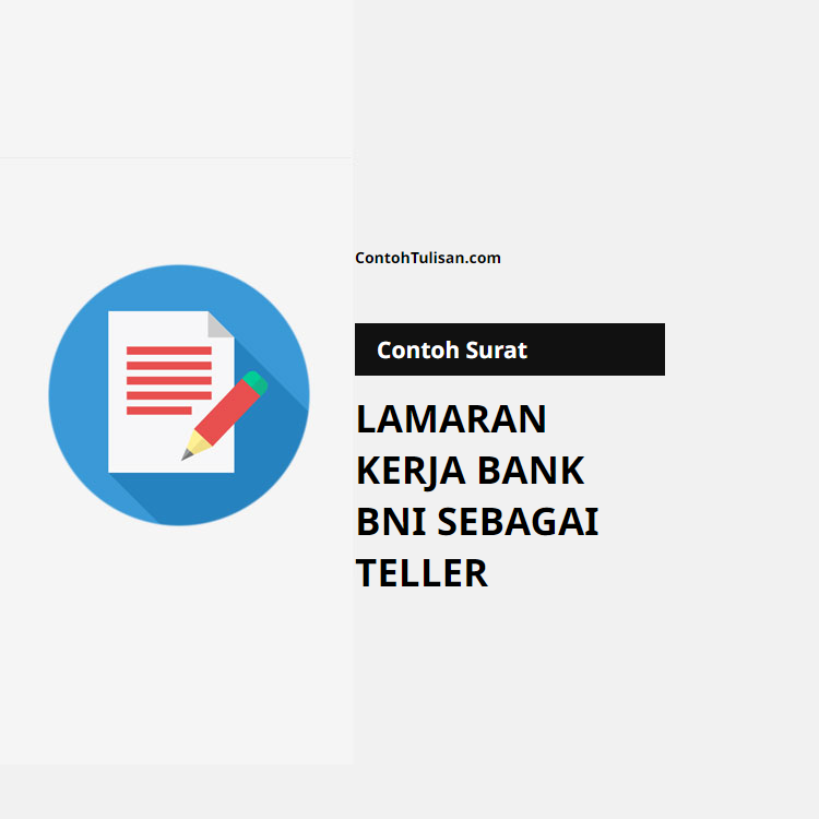 Contoh Surat Lamaran Kerja Bank BNI sebagai Teller