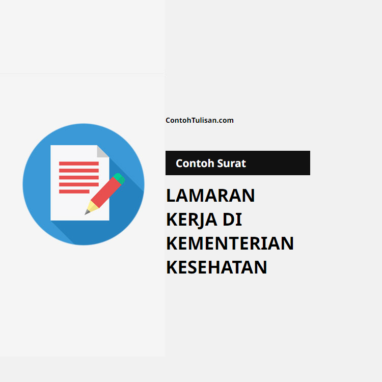 Contoh Surat Lamaran Kerja di Kementerian Kesehatan