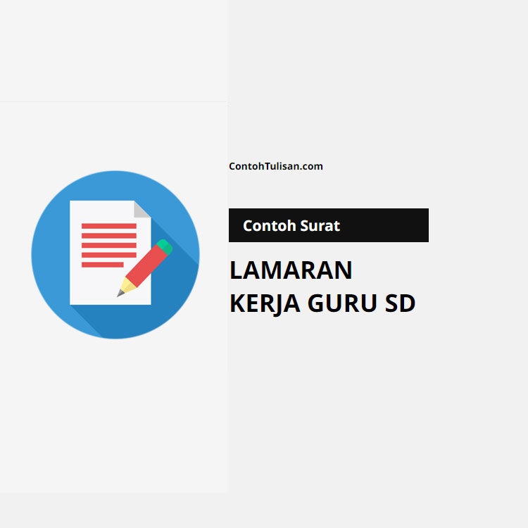 Contoh Surat Lamaran Kerja Guru SD