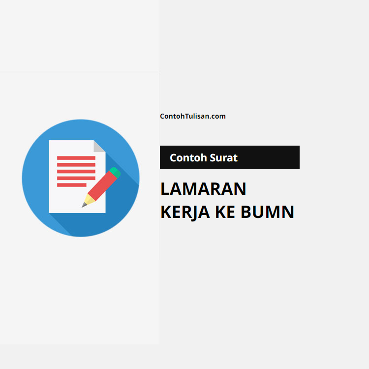 Contoh Surat Lamaran Kerja ke BUMN