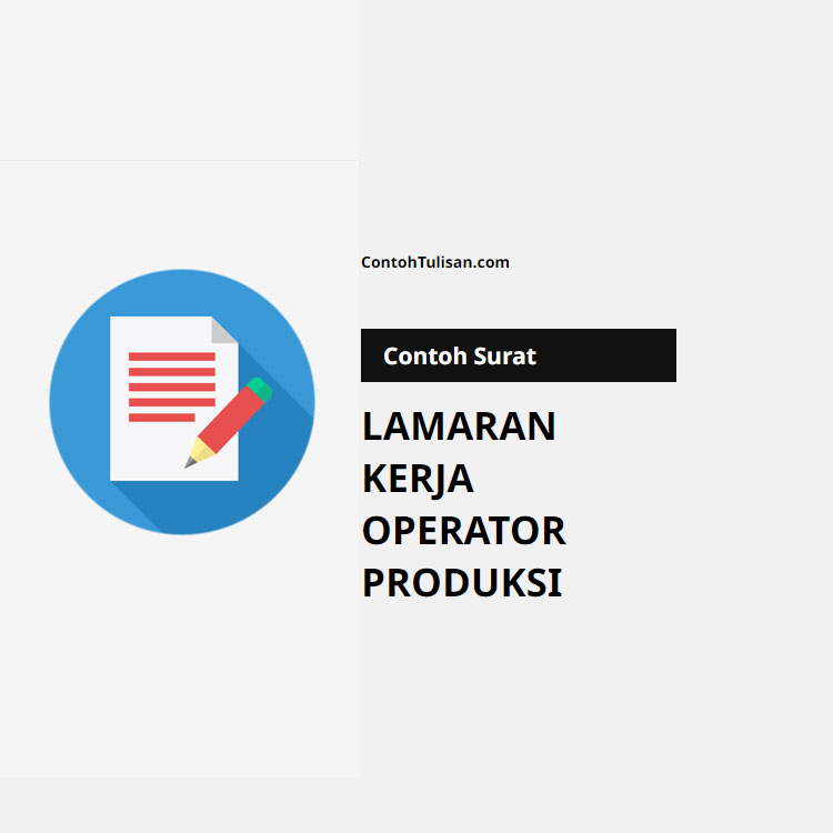 Contoh Surat Lamaran Kerja Operator Produksi