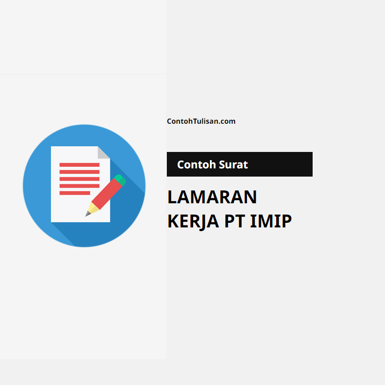 Contoh Surat Lamaran Kerja PT IMIP