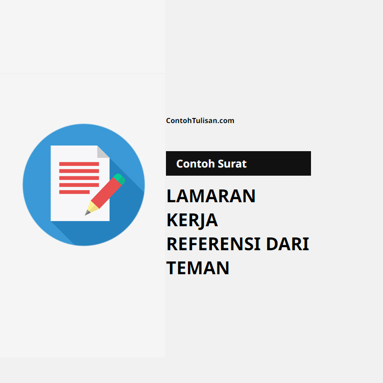 Contoh Surat Lamaran Kerja dengan Referensi dari Teman