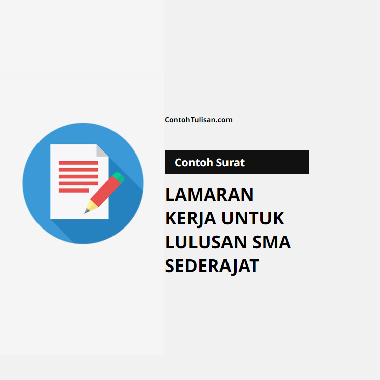 Contoh Surat Lamaran Kerja untuk Lulusan SMA Sederajat