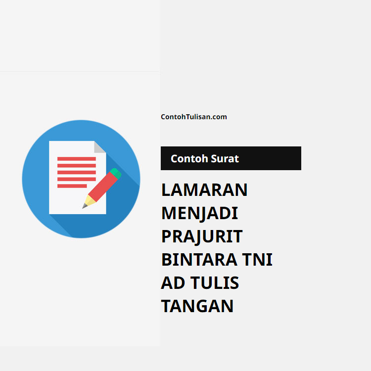 Contoh Surat Lamaran Menjadi Prajurit Bintara TNI AD (Tulis Tangan)