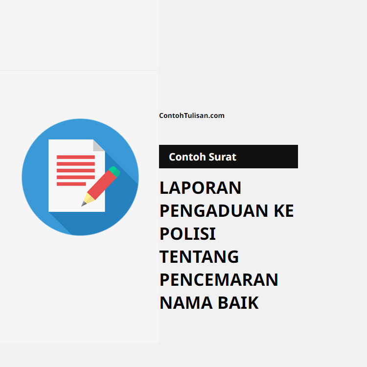 Contoh Surat Laporan Pengaduan ke Polisi tentang Pencemaran Nama Baik