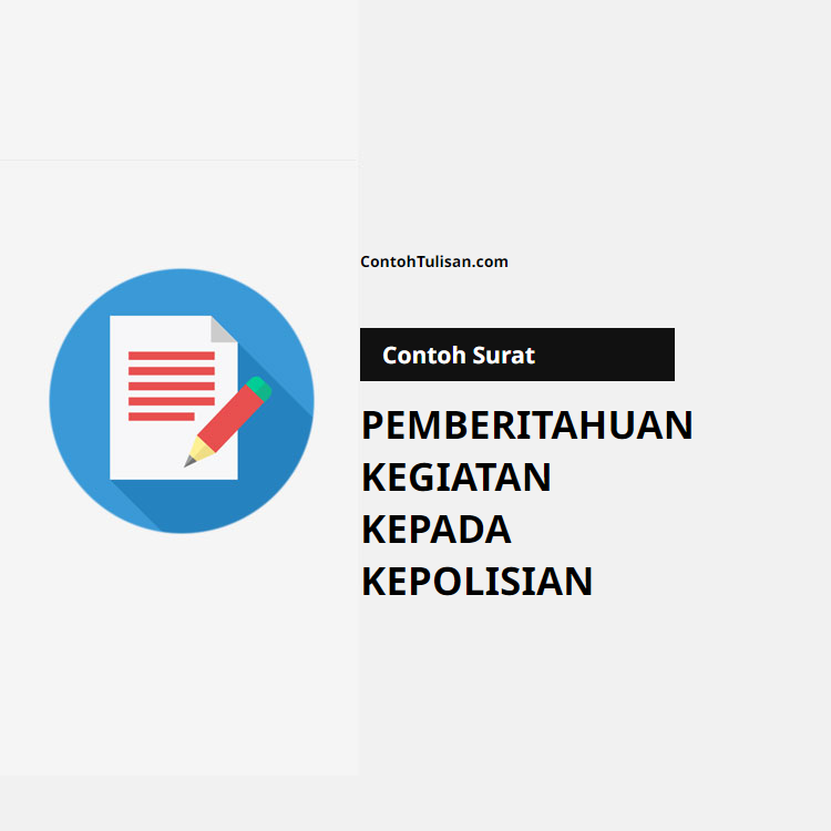 Contoh Surat Pemberitahuan Kegiatan kepada Kepolisian