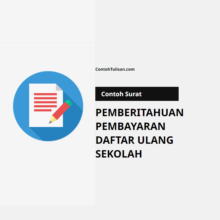 Contoh Surat Pemberitahuan Pembayaran Daftar Ulang Sekolah