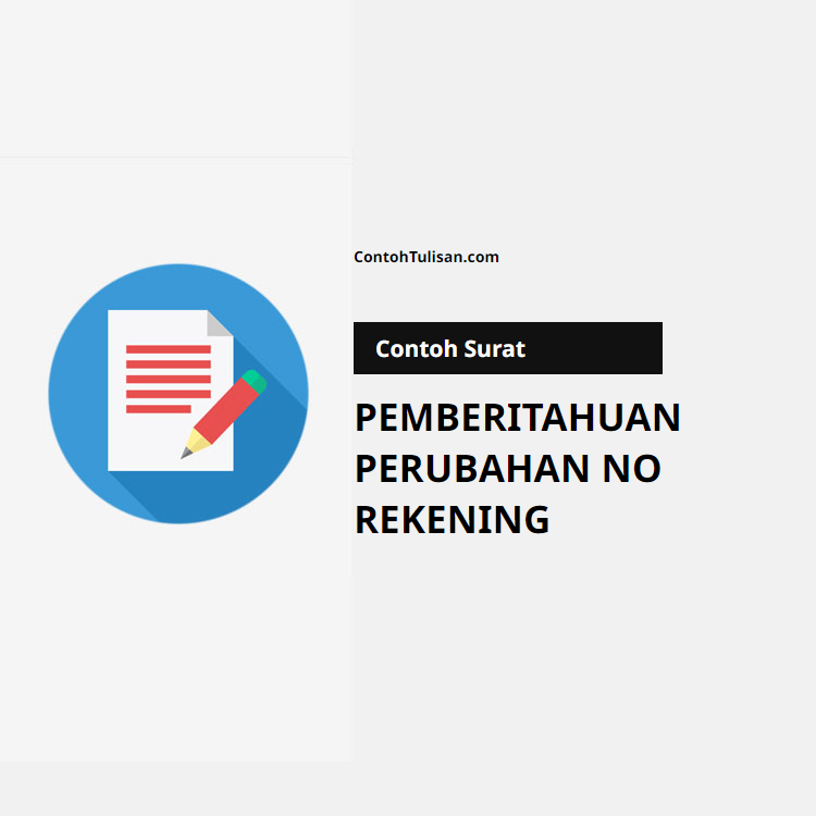 Contoh Surat Pemberitahuan Perubahan Nomor Rekening