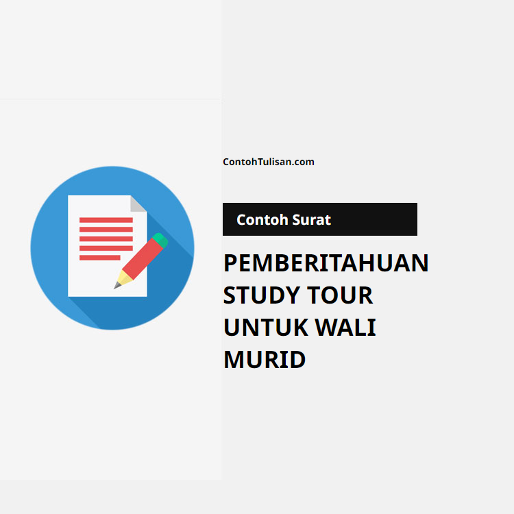 Contoh Surat Pemberitahuan Study Tour untuk Wali Murid
