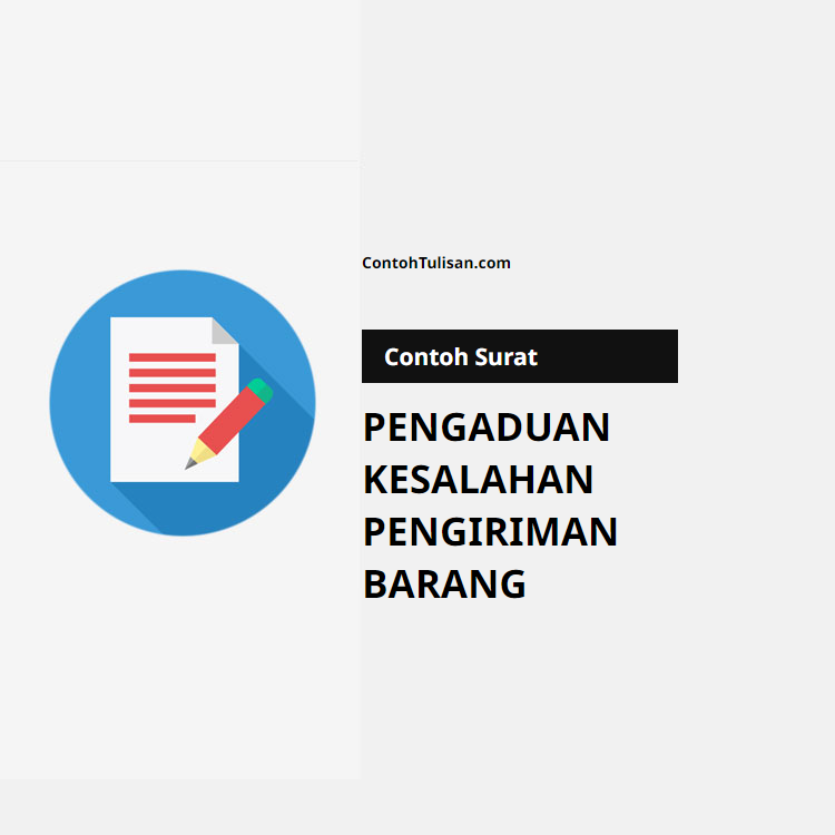 Contoh Surat Pengaduan Kesalahan Pengiriman Barang