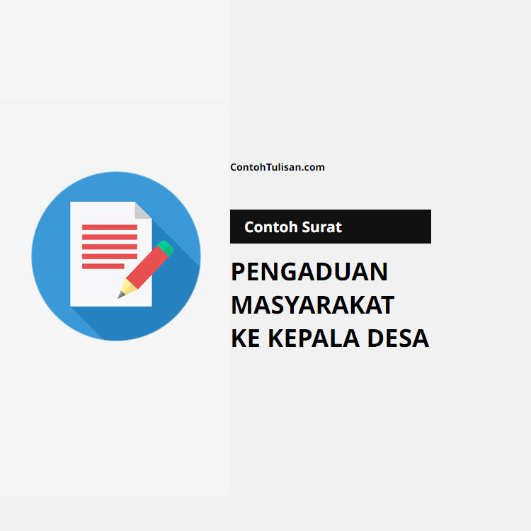Contoh Surat Pengaduan Masyarakat ke Kepala Desa