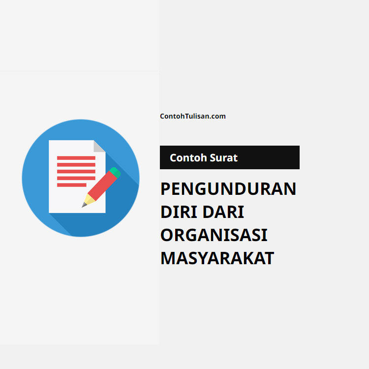 Contoh Surat Pengunduran Diri dari Organisasi Masyarakat
