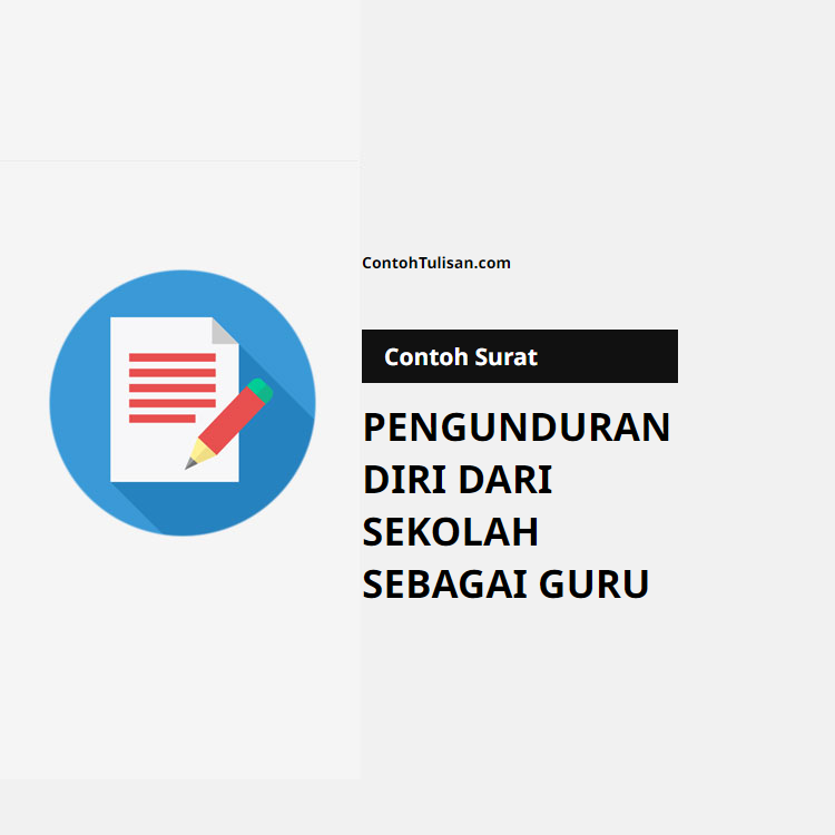 Contoh Surat Pengunduran Diri sebagai Guru dari Sekolah
