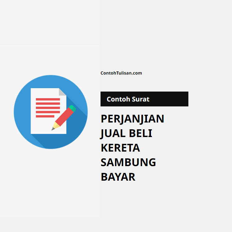 Contoh Surat Perjanjian Jual Beli Kereta Sambung Bayar