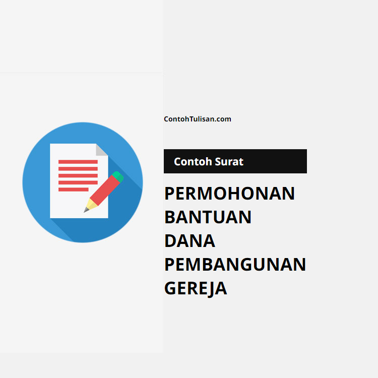 Contoh Surat Permohonan Bantuan Dana Pembangunan Gereja