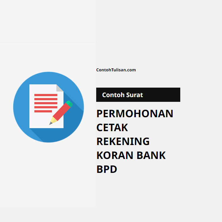 Contoh Surat Permohonan Cetak Rekening Koran Bank BPD
