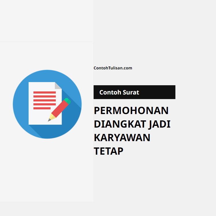 Contoh Surat Permohonan Diangkat Menjadi Karyawan Tetap | contohtulisan.com