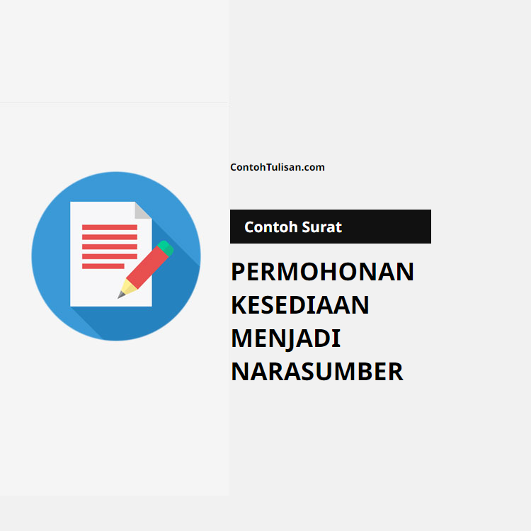 Contoh Surat Permohonan Kesediaan Menjadi Narasumber