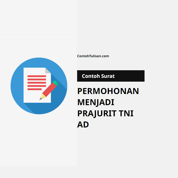 Contoh Surat Permohonan Menjadi Prajurit TNI AD