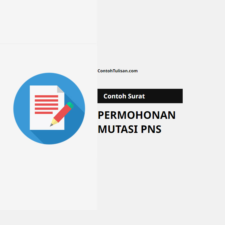 Contoh Surat Permohonan Mutasi Pegawai Negeri Sipil (PNS)