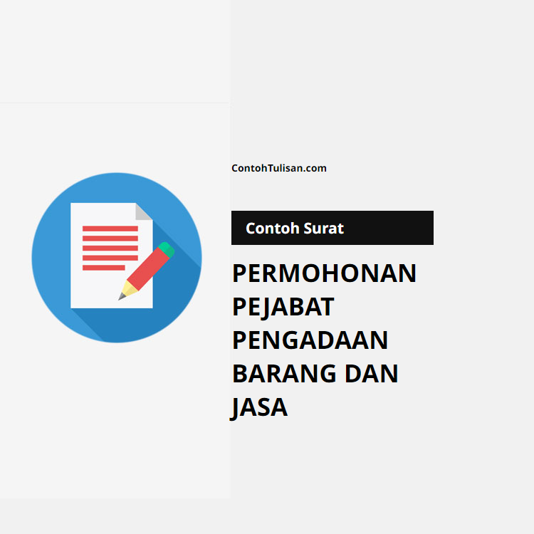 Contoh Surat Permohonan Pejabat Pengadaan Barang dan Jasa