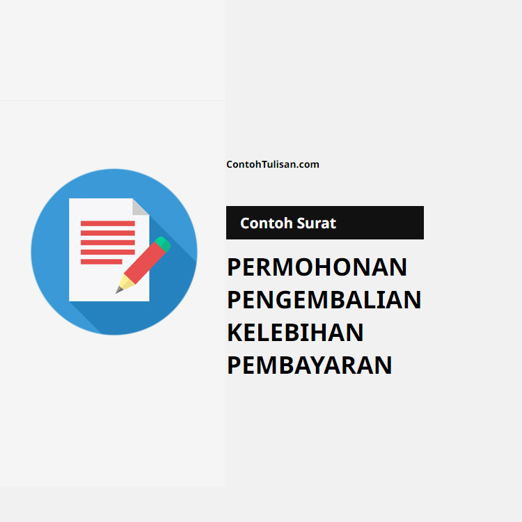 Contoh Surat Permohonan Pengembalian Kelebihan Pembayaran