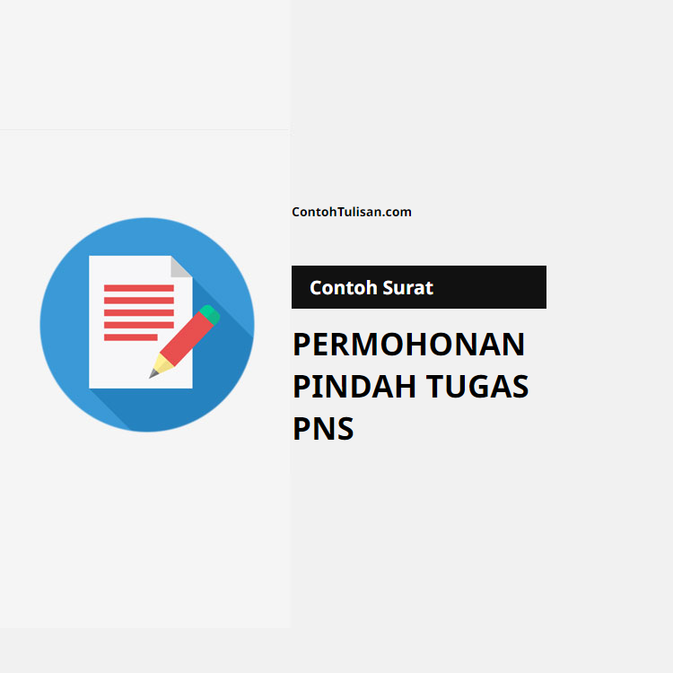 Contoh Surat Permohonan Pindah Tugas PNS