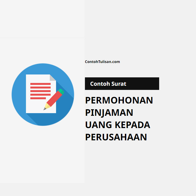 Contoh Surat Permohonan Pinjaman Uang kepada Perusahaan