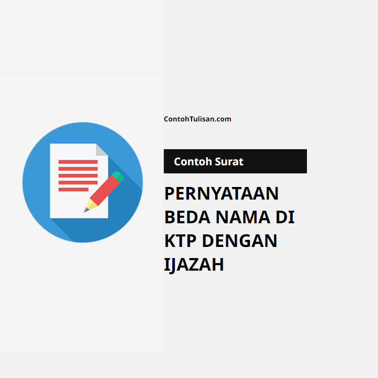 Contoh Surat Pernyataan Beda Nama di KTP dengan Ijazah