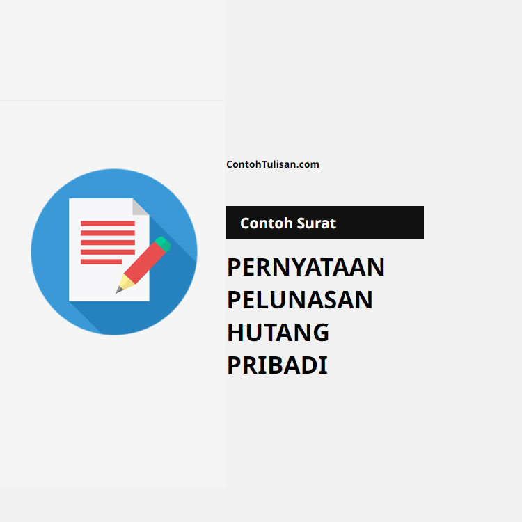 Contoh Surat Pernyataan Pelunasan Hutang Pribadi