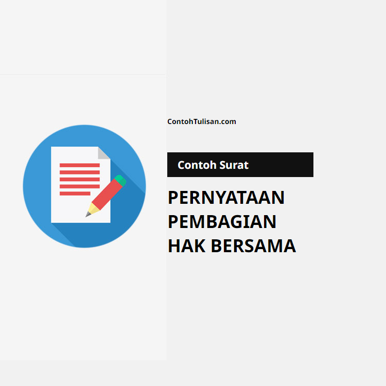 Contoh Surat Pernyataan Pembagian Hak Bersama