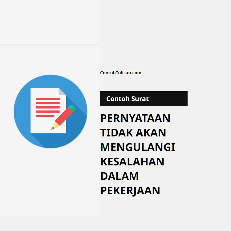 Contoh Surat Pernyataan Tidak Akan Mengulangi Kesalahan dalam Pekerjaan