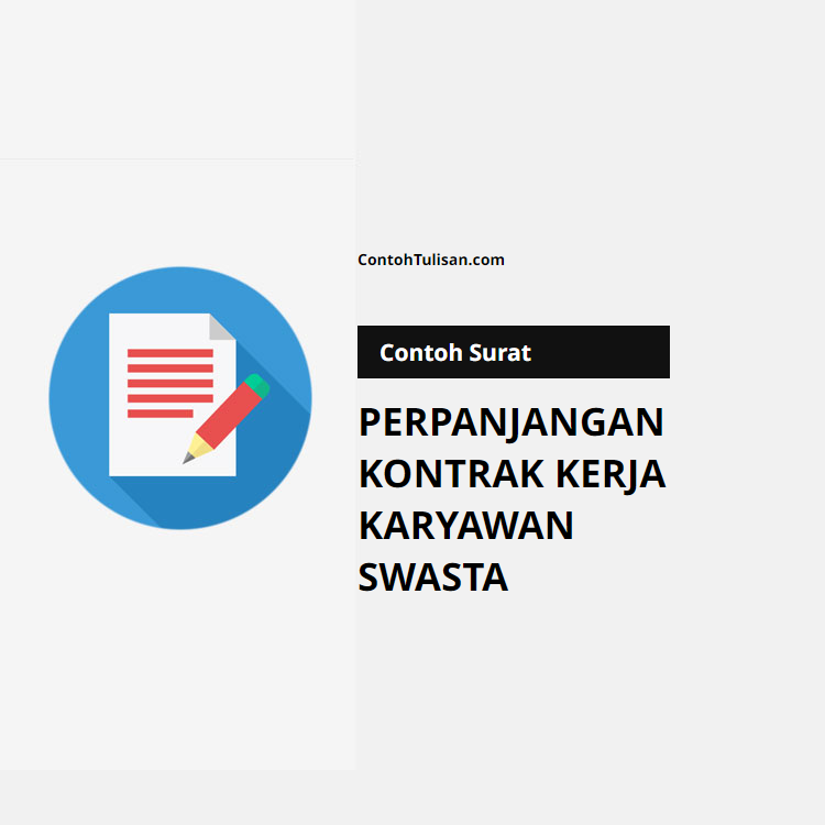 Contoh Surat Perpanjangan Kontrak Kerja Karyawan Swasta