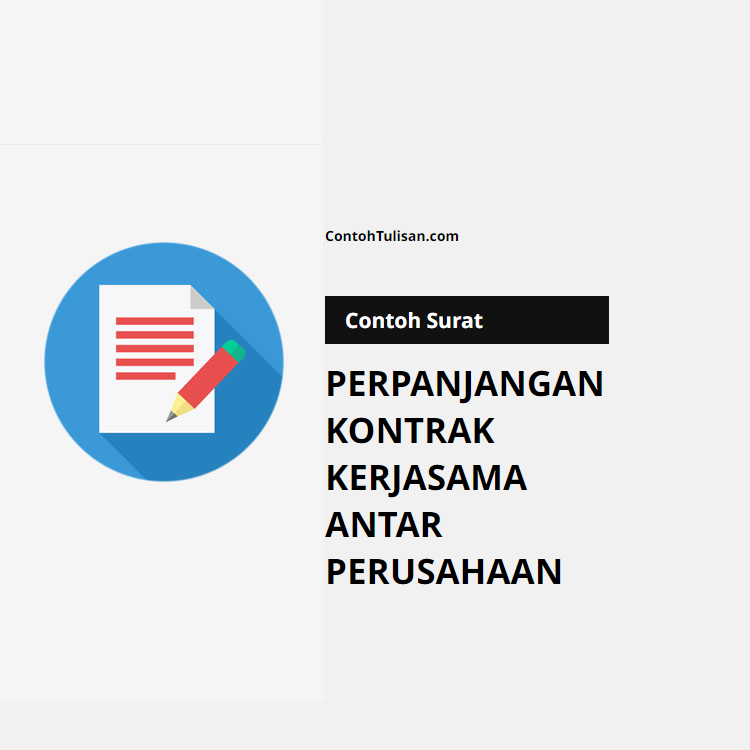 Contoh Surat Perpanjangan Kontrak Kerjasama Antar Perusahaan