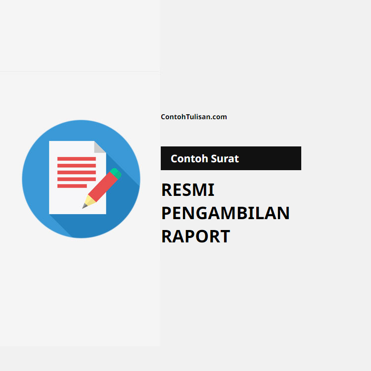 Contoh Surat Pengambilan Raport Resmi