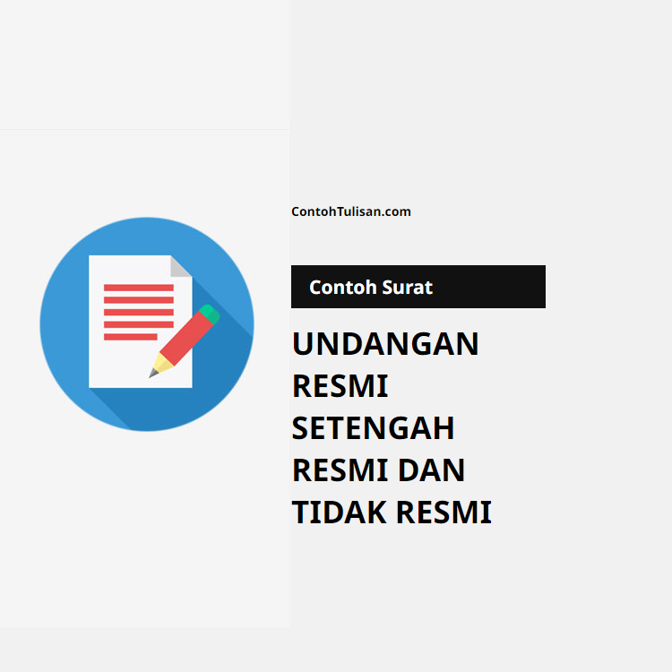Contoh Surat Undangan Resmi dan Tidak Resmi